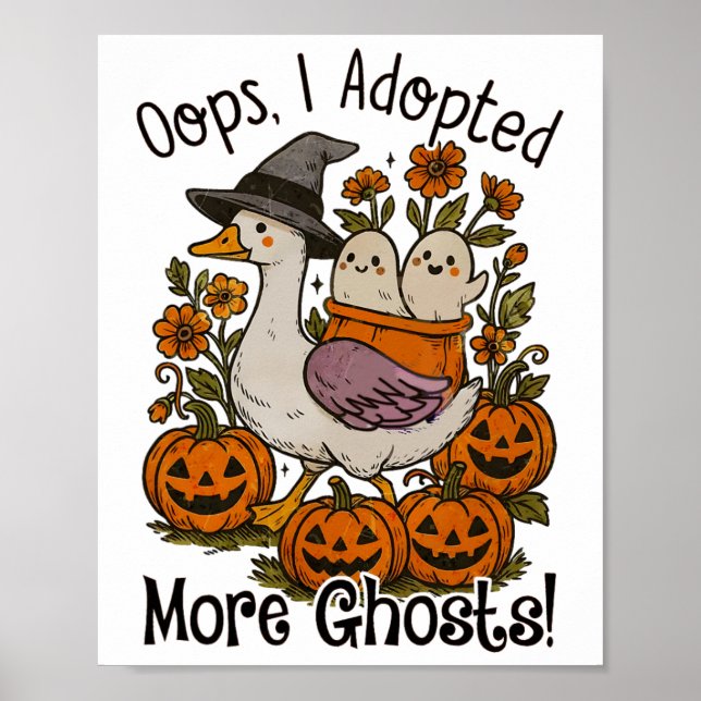 Oops I Adopted More Ghosts Funny Goose Halloween S Poster (Front)