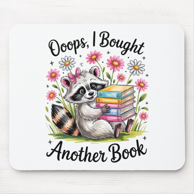 Oops I Bought Another Book Funny Cute Raccoon Read Mouse Pad (Front)