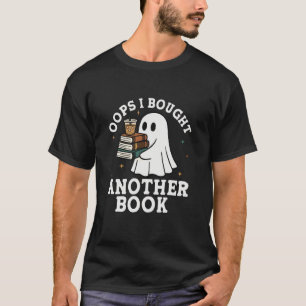 Oops I Bought Another Book Funny Halloween Ghost R T-Shirt