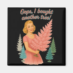 Oops I Bought Another Tree Funny Retro Christmas Magnet