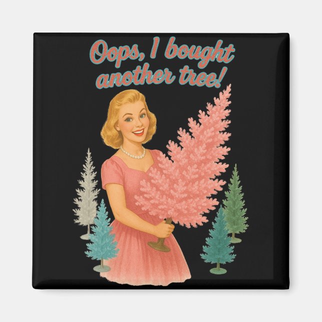 Oops I Bought Another Tree Funny Retro Christmas  Magnet (Front)