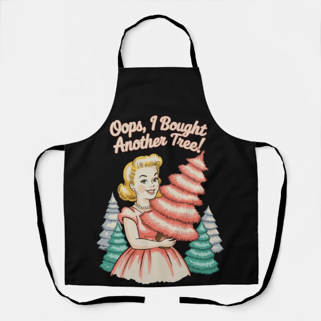 Oops I Bought Another Tree Funny Xmas Christmas Apron (Front)