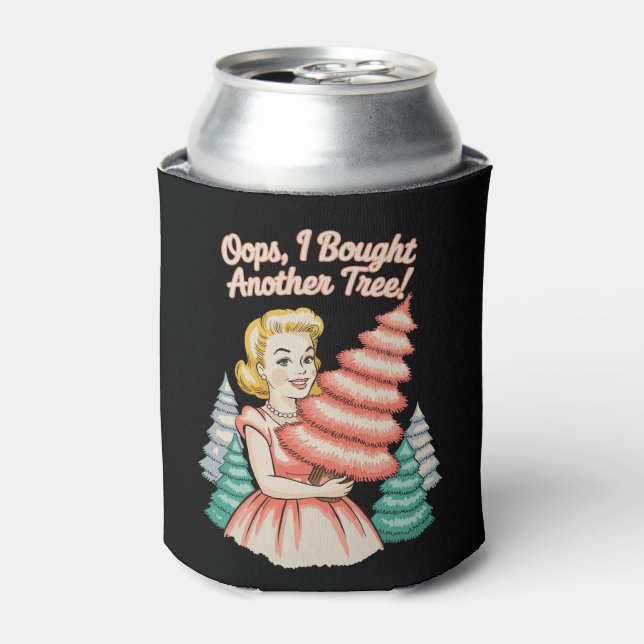 Oops I Bought Another Tree Funny Xmas Christmas Can Cooler (Can Front)