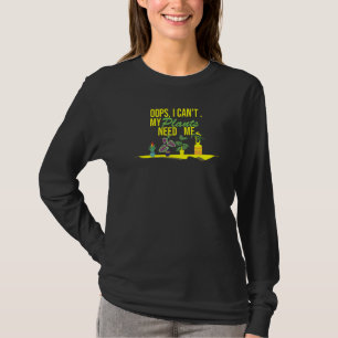 Oops, I Can't My Plants Need Me Garden, Planter Ga T-Shirt