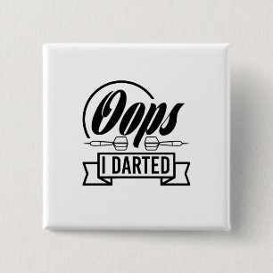 Oops I Darted 15 Cm Square Badge