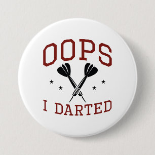 Oops I Darted 7.5 Cm Round Badge