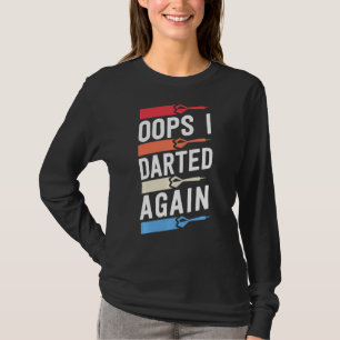 Oops I Darted Again Funny Dart Shirts For Men Leag