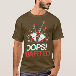Oops I Darted Funny Dart Player T-Shirt