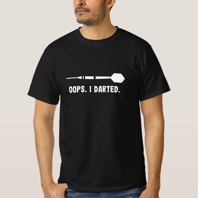 Oops. I Darted. Funny Darts Sport Gift T-Shirt (Front)