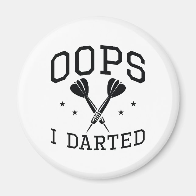 Oops I Darted Magnet (Front)