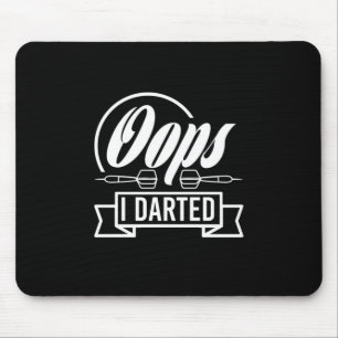 Oops I Darted Mouse Pad