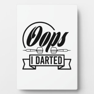 Oops I Darted Plaque