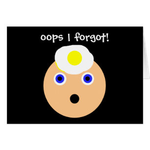 oops!  I forgot!