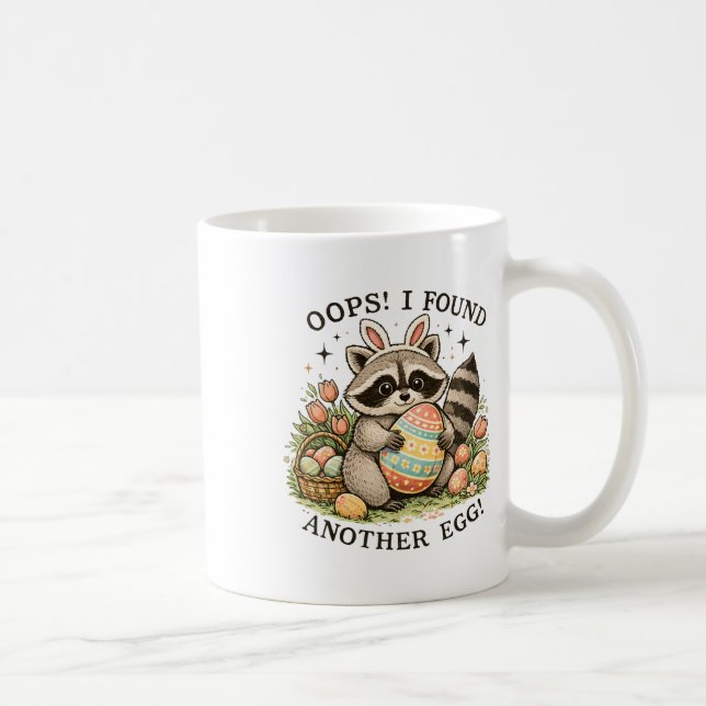 Oops I Found Another Egg Sket Easter Day Racoon  Coffee Mug (Right)