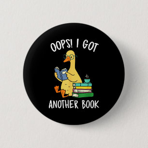 Oops i got another book funny goose reader  6 cm round badge