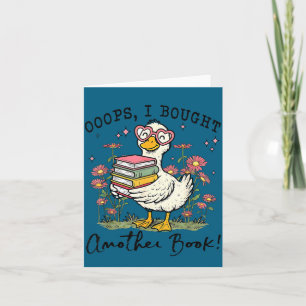 Oops I Got Another Book Goose, Funny Reading Humor Card