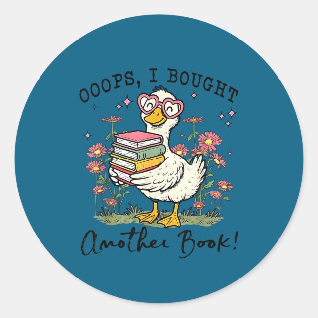 Oops I Got Another Book Goose, Funny Reading Humor Classic Round Sticker (Front)