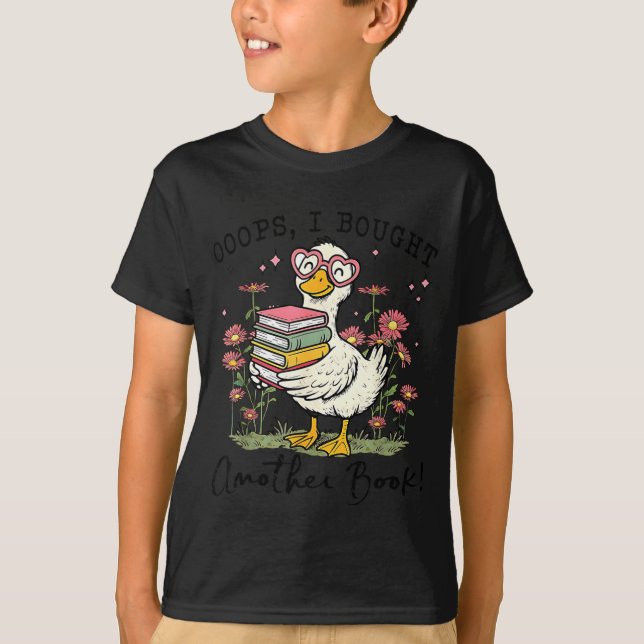Oops I Got Another Book Goose, Funny Reading Humor T-Shirt (Front)