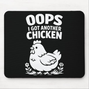 Oops I Got Another Chicken _3 Mouse Pad
