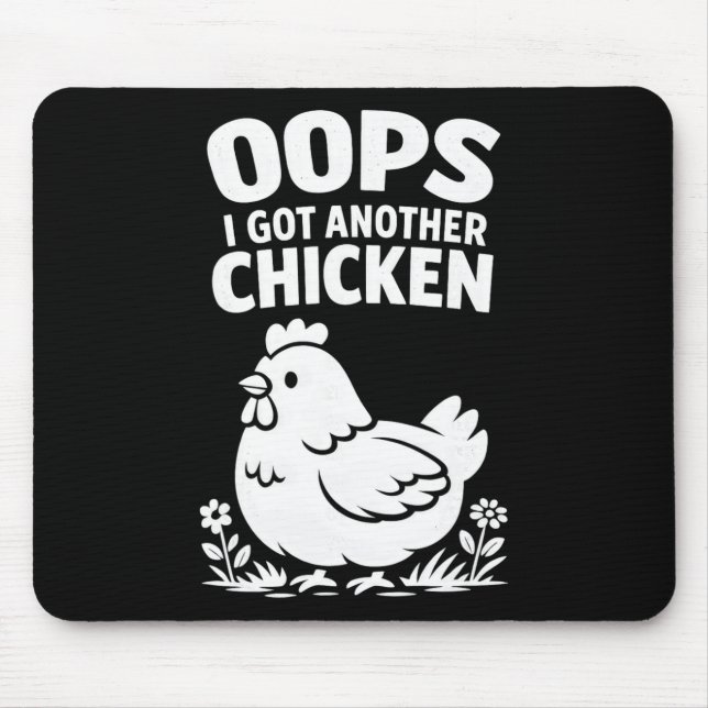 Oops I Got Another Chicken _3  Mouse Pad (Front)