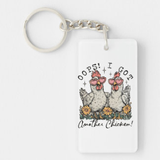 Oops! I Got Another Chicken – Funny Chicken Lover  Key Ring