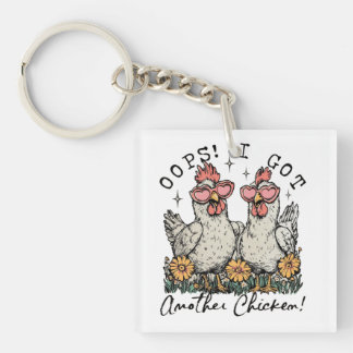 Oops! I Got Another Chicken – Funny Chicken Lover  Key Ring