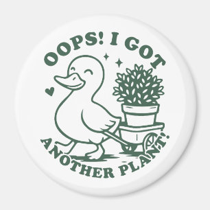 Oops! I got another plant! funny duck Magnet