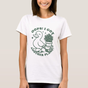 Oops! I got another plant! funny duck T-Shirt