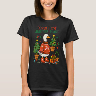 Oops I Got Another Plant Goose Christmas Cute Merr T-Shirt