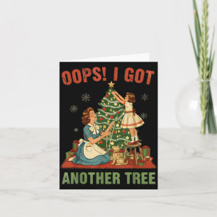 Oops I Got Another Tree Christmas Holliday Vintage Card