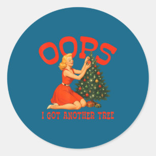 Oops I Got Another Tree Christmas Holliday Vintage Classic Round Sticker