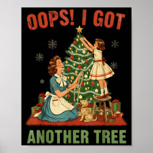 Oops I Got Another Tree Christmas Holliday Vintage Poster