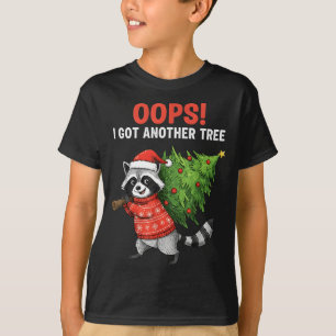 Oops I Got Another Tree Funny Raccoon Christmas Qu T-Shirt