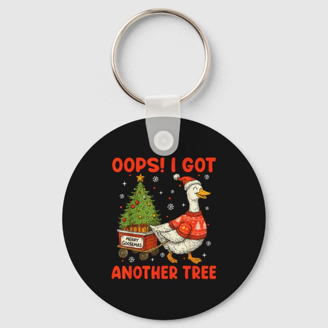 Oops I Got Another Tree Merry Goosemas Silly Goose Key Ring (Front)