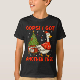 Oops I Got Another Tree Merry Goosemas Silly Goose T-Shirt