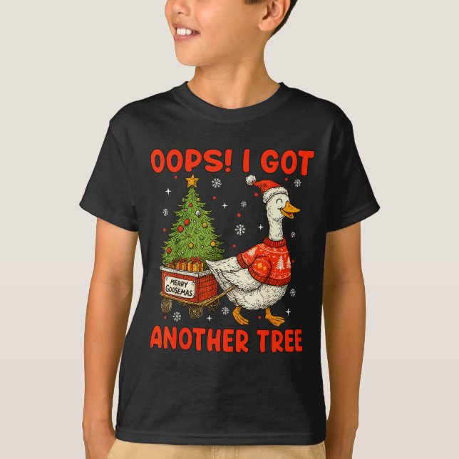 Oops I Got Another Tree Merry Goosemas Silly Goose T-Shirt (Front)