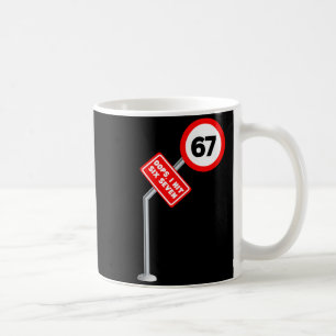 Oops I Hit 6 7 Six Seven Funny 67 Speed Limit Sign Coffee Mug