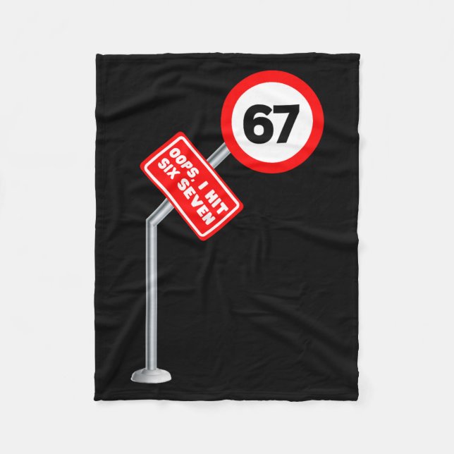 Oops I Hit 6 7 Six Seven Funny 67 Speed Limit Sign Fleece Blanket (Front)