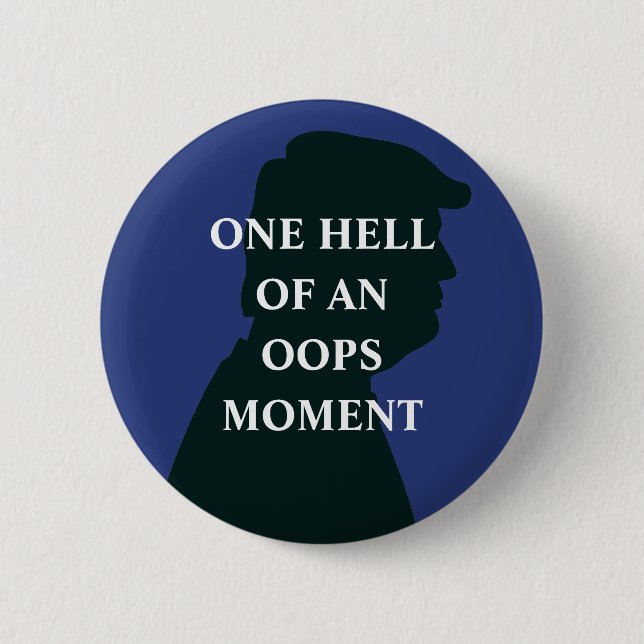 Oops Moment Anti Trump 6 Cm Round Badge (Front)