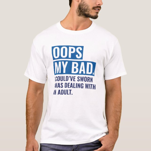 OOPS My Bad T-Shirt (Front)