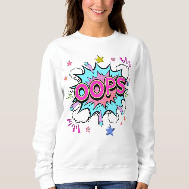Oops Pop Art Explosion Sweatshirt (Front)