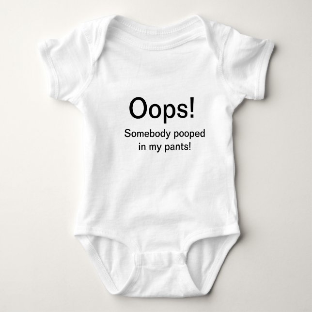 Oops! Someone pooped in my pants! One Peice Baby Bodysuit (Front)