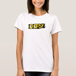 Oops  T-Shirt