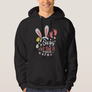 Oops We Did It Again Easter Pregnancy Announcement Hoodie