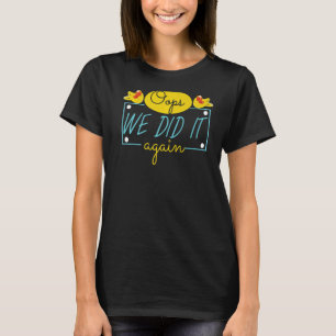 Oops We Did It Again  Mummy Pregnancy Parent Love T-Shirt