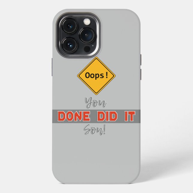 Oops! You Done Did it Son! - Very Funny iPhone Case (Back)