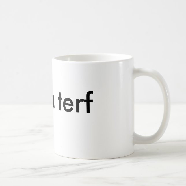 op is a terf coffee mug (Right)