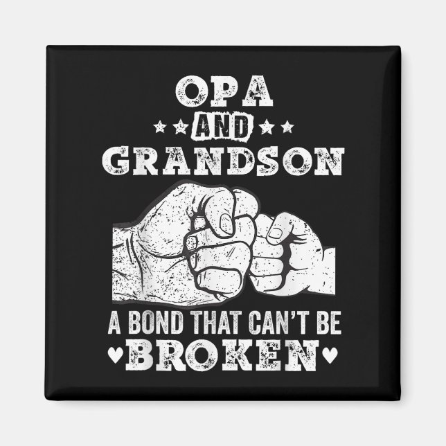 Opa And Grandson A Bond That Cant Be Broken Grandp Magnet (Front)