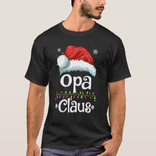 Opa Claus , Family Matching Opa Claus Pajama Xmas T-Shirt