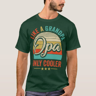 Opa Like A Grandpa Only Cooler Vintage Dad Fathers T-Shirt